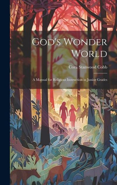 God’s Wonder World: A Manual for Religious Instruction in Junior Grades