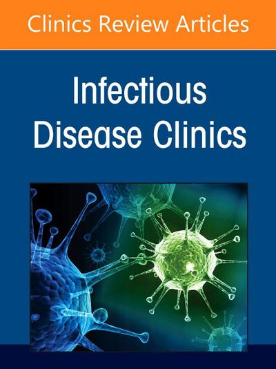 Principles of Infection Prevention and Control in Healthcare Settings, Part 2: Device and Pathogen Management, an Issue of Infectious Disease Clinics of North America