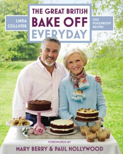 Great British Bake Off: Everyday: Over 100 Foolproof Bakes (The Great British Bake Off)