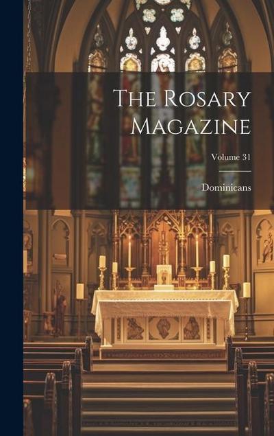 The Rosary Magazine; Volume 31