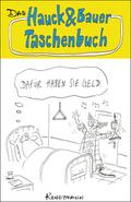 Das Hauck & Bauer Taschenbuch: Dafür haben sie Geld