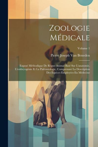 Zoologie Médicale: Exposé Méthodique De Règne Animal Basé Sur L’anatomie, L’embryogénie Et La Paléontologie, Comprenant La Description De