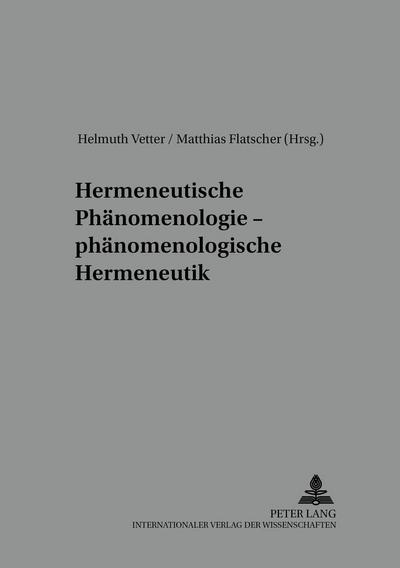 Hermeneutische Phänomenologie - phänomenologische Hermeneutik