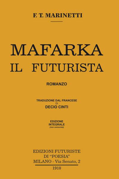 Mafarka il futurista. Edizione integrale non censurata 1910