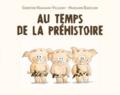 Au temps de la préhistoire