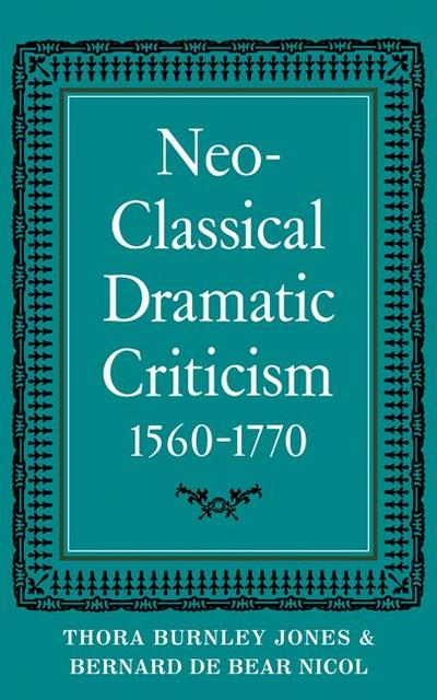 Neo-Classical Dramatic Criticism 1560 1770