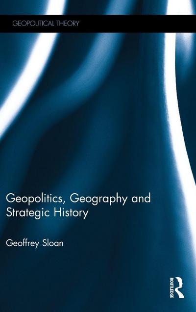 Geopolitics, Geography and Strategic History