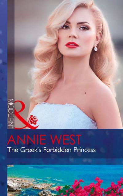 The Greek’s Forbidden Princess (Mills & Boon Modern) (The Princess Seductions, Book 0)