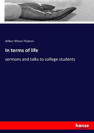 In terms of life - Wilbur Wilson Thoburn
