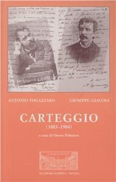 Antonio Fogazzaro - Giuseppe Giacosa. Carteggio (1883-1904)