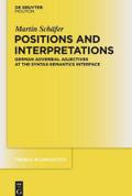 Positions and Interpretations: German Adverbial Adjectives at the Syntax-Semantics Interface Martin Schäfer Author