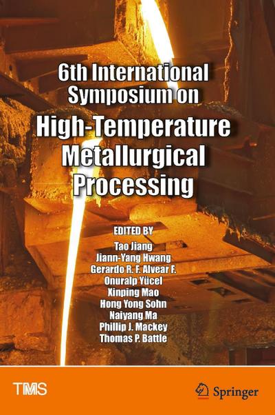 6th International Symposium on High-Temperature Metallurgical Processing