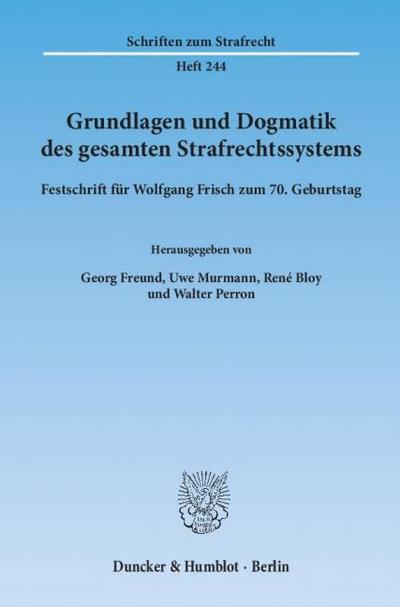 Grundlagen und Dogmatik des gesamten Strafrechtssystems