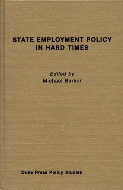 State Employment Policy in Hard Times