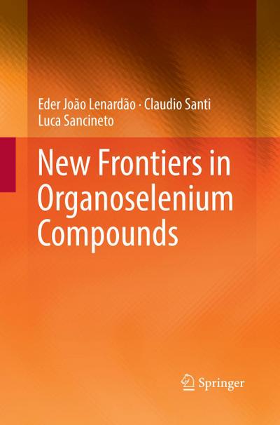 New Frontiers in Organoselenium Compounds