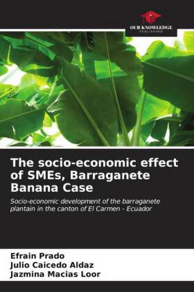 The socio-economic effect of SMEs, Barraganete Banana Case