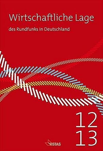 Wirtschaftliche Lage des Rundfunks in Deutschland 2012/2013