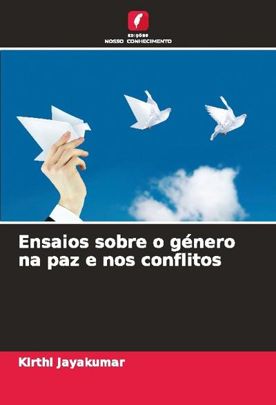 Ensaios sobre o género na paz e nos conflitos