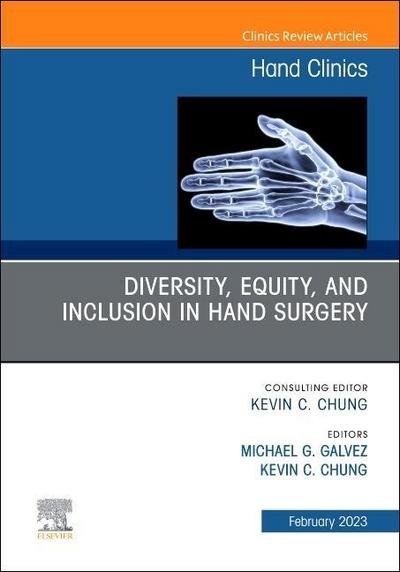 Diversity, Equity and Inclusion in Hand Surgery, an Issue of Hand Clinics