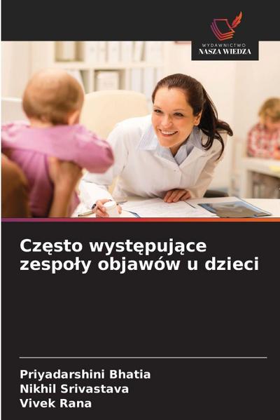 Cz¿sto wyst¿puj¿ce zespo¿y objawów u dzieci