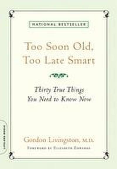 Too Soon Old, Too Late Smart