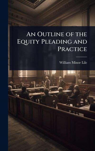 An Outline of the Equity Pleading and Practice
