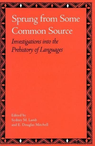 Sprung from Some Common Source: Investigations Into the Prehistory of Languages