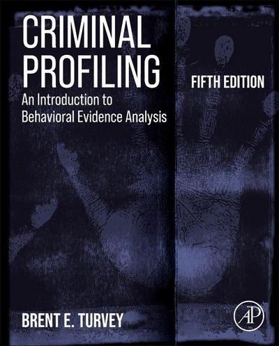 Criminal Profiling - Brent E. Turvey
