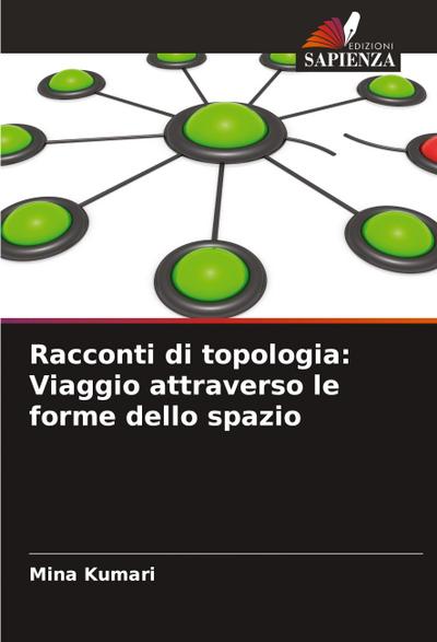 Racconti di topologia: Viaggio attraverso le forme dello spazio