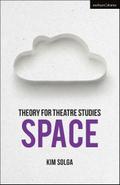 Theory for Theatre Studies: Space