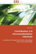 Contribution a la micromanipulation robotisee