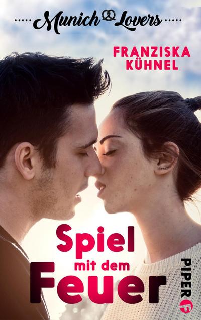 Munich Lovers - Spiel mit dem Feuer