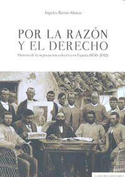 Por la razón y el derecho : historia de la negociación colectiva en España, 1850-2012