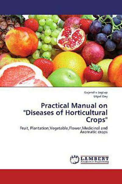 Practical Manual on "Diseases of Horticultural Crops"