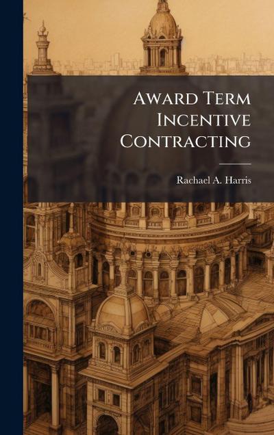 Award Term Incentive Contracting