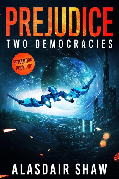 Prejudice (Two Democracies: Revolution, #2)