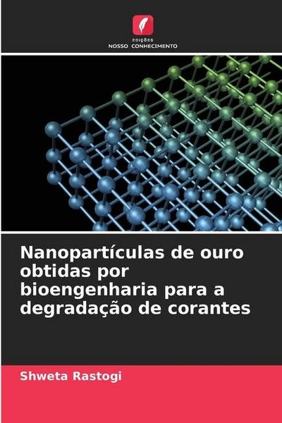 Nanopartículas de ouro obtidas por bioengenharia para a degradação de corantes