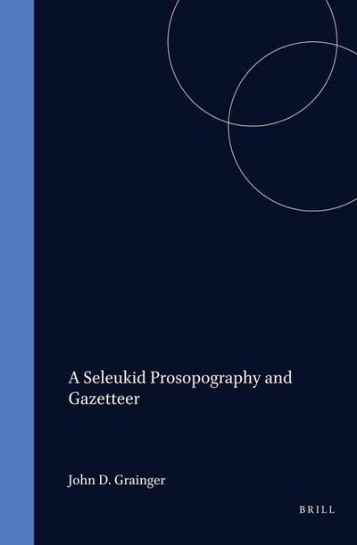 A Seleukid Prosopography and Gazetteer