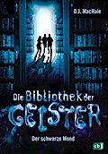 Die Bibliothek der Geister - Der schwarze Mond