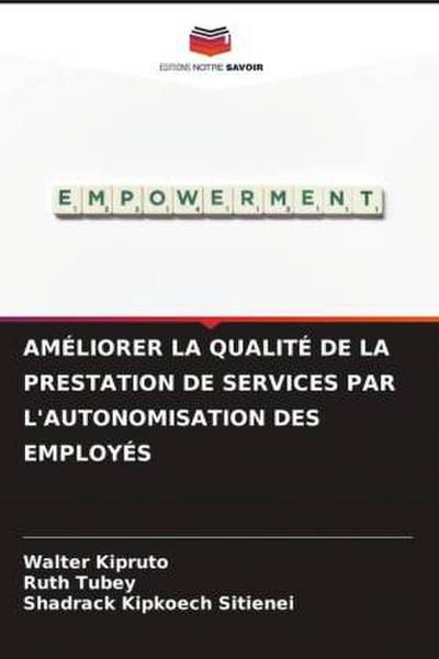 AMÉLIORER LA QUALITÉ DE LA PRESTATION DE SERVICES PAR L’AUTONOMISATION DES EMPLOYÉS