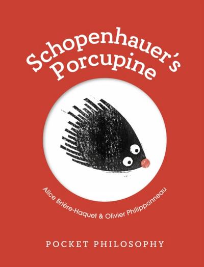 Pocket Philosophy: Schopenhauer’s Porcupine