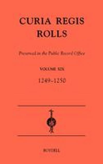 Curia Regis Rolls Preserved in the Public Record Office XIX (33-34 Henry III) (1249-1250)