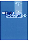 Rise up 1, Chorheft 2010: Schweizerischer Kirchengesangsbund
