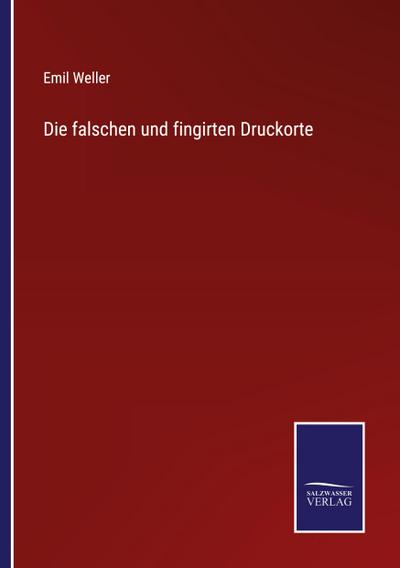 Die falschen und fingirten Druckorte