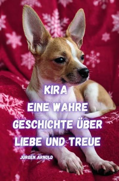 Kira eine Wahre Geschichte über Liebe und Treue