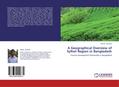 A Geographical Overview of Sylhet Region in Bangla