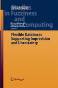 Flexible Databases Supporting Imprecision and Uncertainty