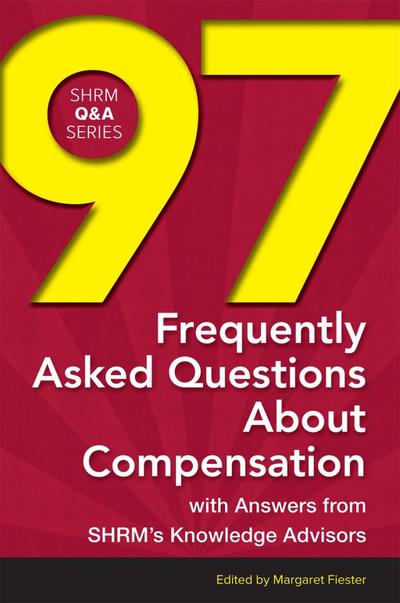 97 Frequently Asked Questions About Compensation
