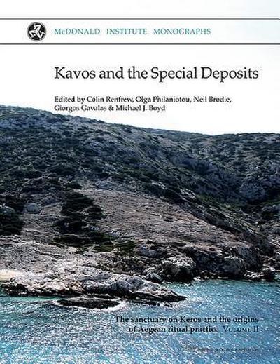 Kavos and the Special Deposits: The Sanctuary on Keros and the Origins of Aegean Ritual