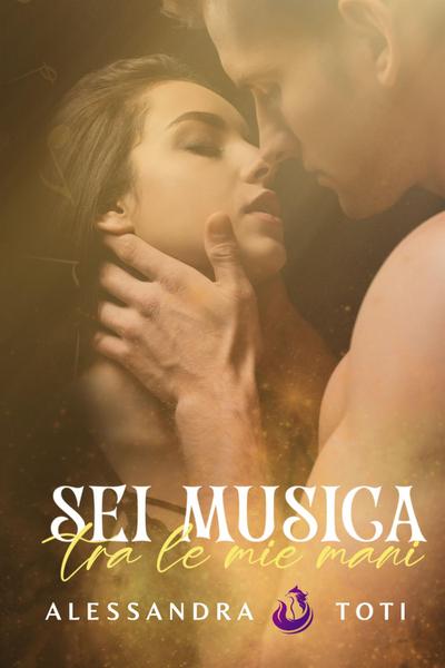 Sei musica tra le mie mani